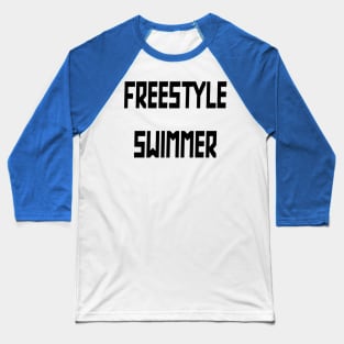 Freestyle Swimmer Baseball T-Shirt